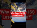"Does the ISS Lose Altitude Over Time? Exploring Orbital Decay"