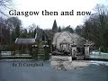 Then and Now  Glasgow.