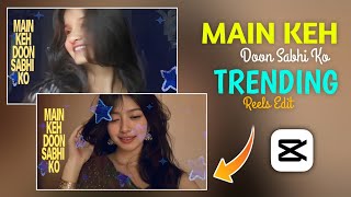 Main Keh Doon Song Reels Editing | Instagram Trending Reels Edit | Capcut Video Editing Tutorial  screenshot 4