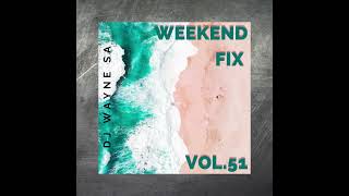 Dj Wayne Sa-Weekend Fix Vol51Back To School Mix