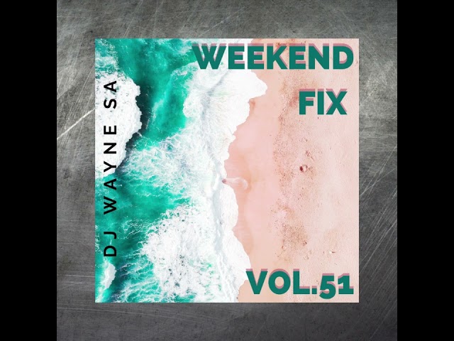 DJ Wayne sa-Weekend Fix Vol.51(Back to School Mix) class=