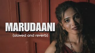 Marudaani Cover (slowed and reverb) | Sanah Moidutty | Sakkarakatti