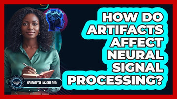 How do artifacts affect neural signal processing?
