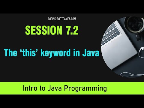 Java for Beginners: Session 7.2 - The ‘this’ keyword in Java