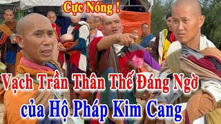 Tin Mới ! Sự thật Kinh Hoàng về vị Hộ Pháp Kim Cang chân tay to theo bảo vệ thầy Thích Minh Tuệ