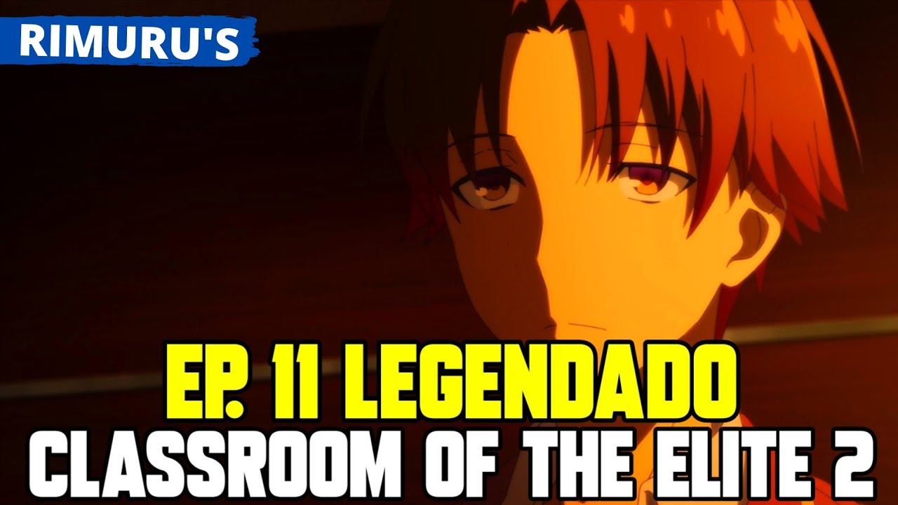 CLASSROOM OF ELITE 2 TEMPORADA EP 12 LEGENDADO PT-BR - DATA E HORA, ONDE  ASSISTIR