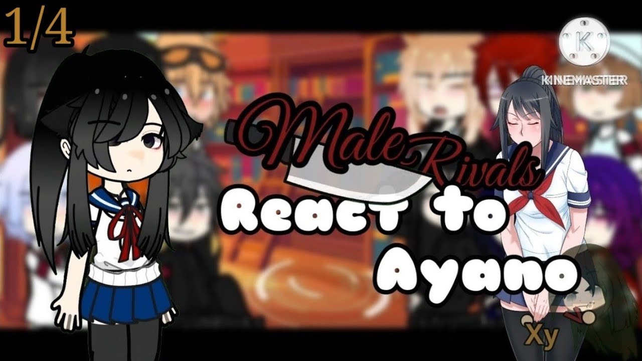 Male Rivals react to Ayano | AU | 1/4 | Not OG | Yandere Simulator