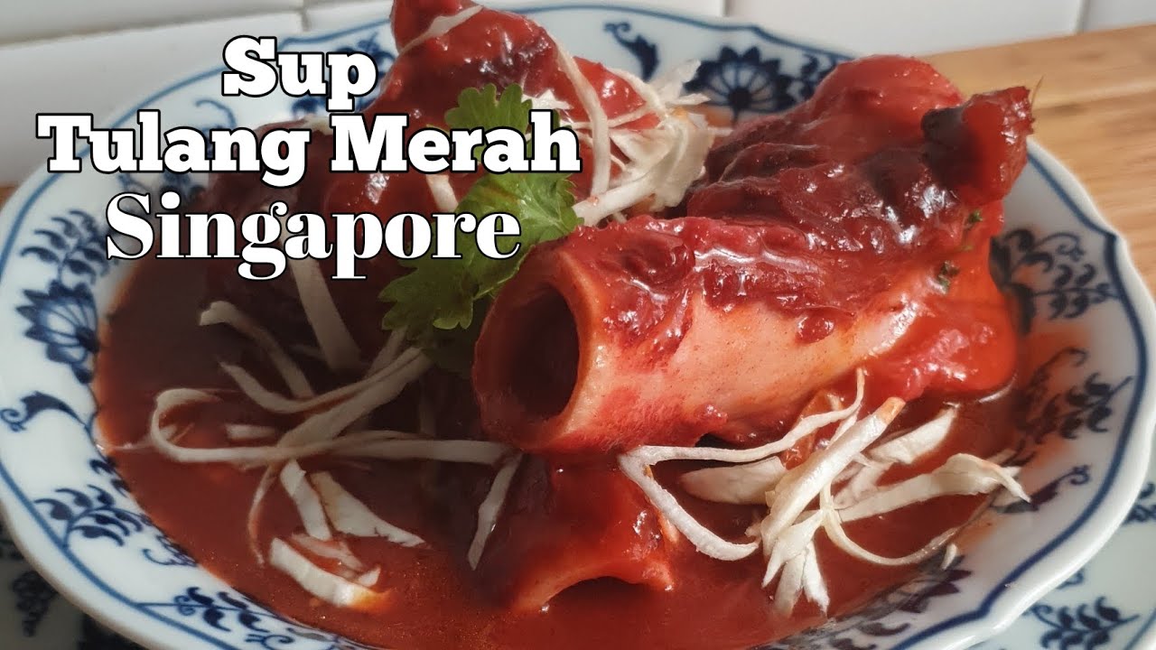 Sop Tulang Merah Taste Of Singapore YouTube