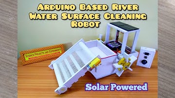 River Cleaning Robot #arduinoproject #solarpower #scienceexperiment #diy