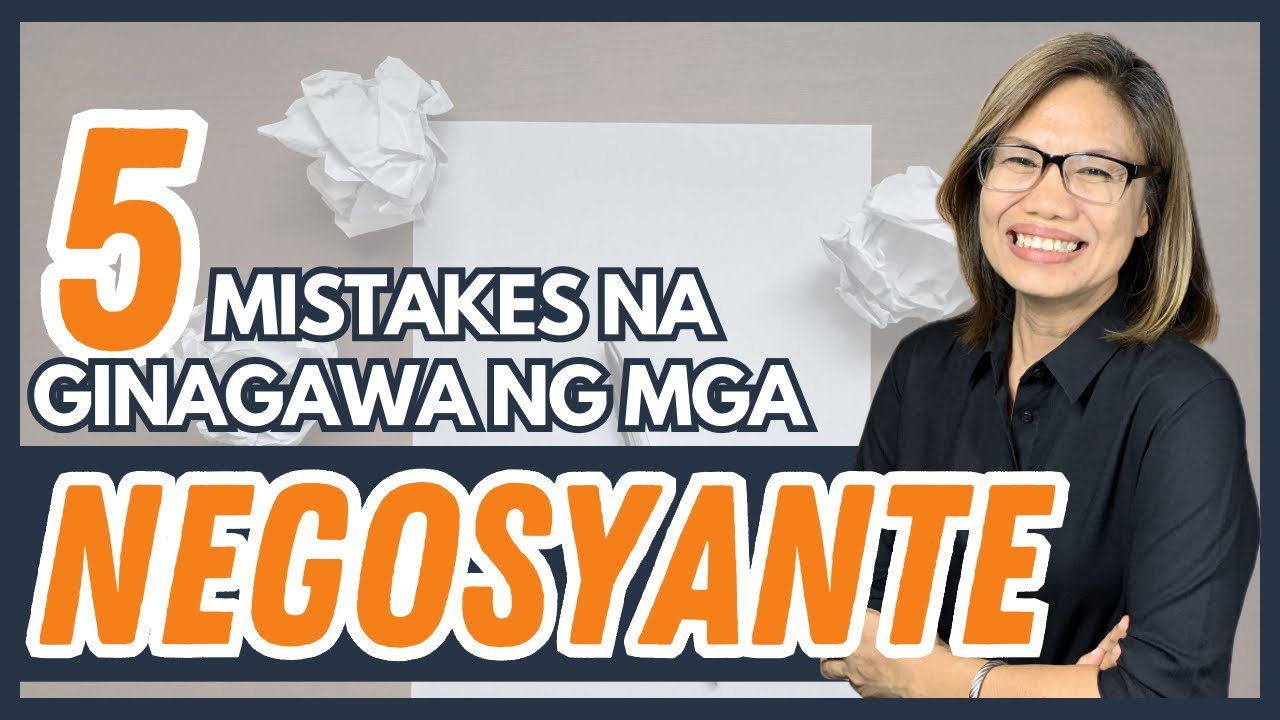 5 Mistakes Na Ginagawa Ng Mga Negosyante
