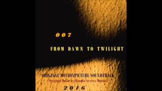 sunset on me [main theme of [  007  From Dawn To Twilight  ]