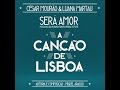 César Mourão & Luana Martau - Será Amor (Do Filme "A Canção de Lisboa") [Letra/Lyrics]