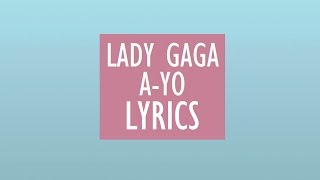 Lady Gaga - A-YO (Lyrics)