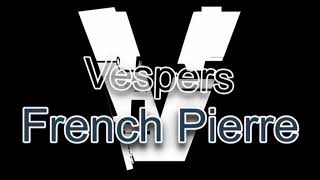 French Pierre - Vespers