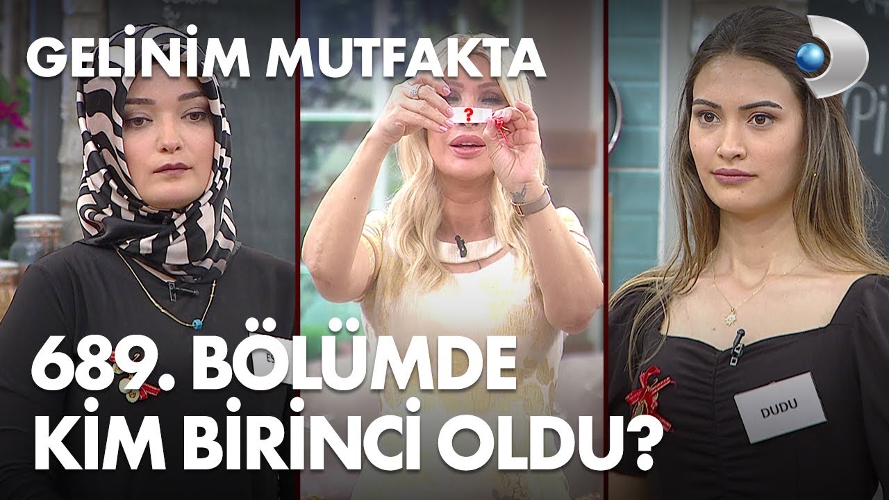 gelinim mutfakta 689 bolumde gun birincisi kim oldu 22 nisan 2021 youtube