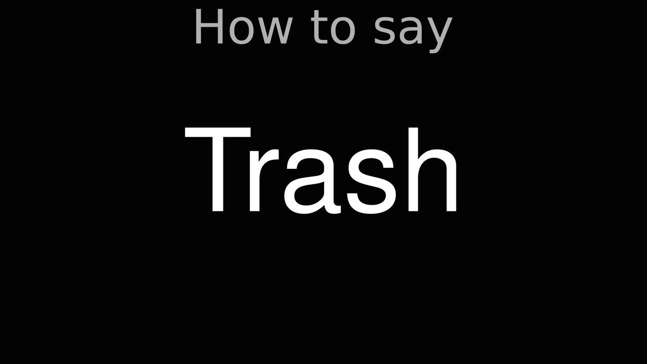 How to Pronounce correctly Trash (Movie) YouTube