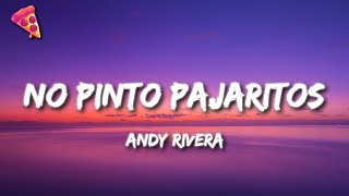 Download lagu Andy Rivera - No Pinto Pajaritos