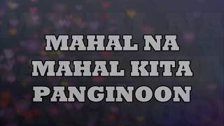 Video thumbnail of "MAHAL NA MAHAL KITA PANGINOON"