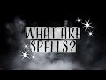 What Are Spells? | Experiencing the Sacred