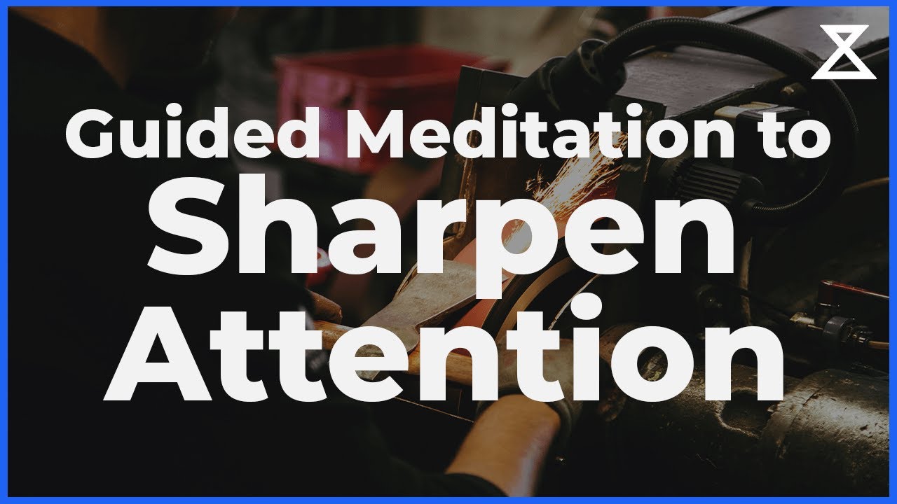 Guided Meditation to Sharpen Attention (10 Minutes) - YouTube