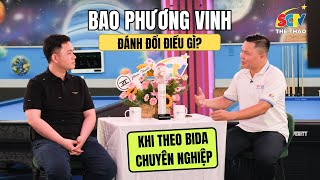 BAO PHƯƠNG VINH TIẾT LỘ VỀ CÂU CHUYỆN DANG DỞ KHI CHỌN THEO BIDA CHUYÊN NGHIỆP II SCTV THỂ THAO