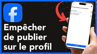 Comment Empêcher Les Autres De Publier Sur Votre Profil Facebook