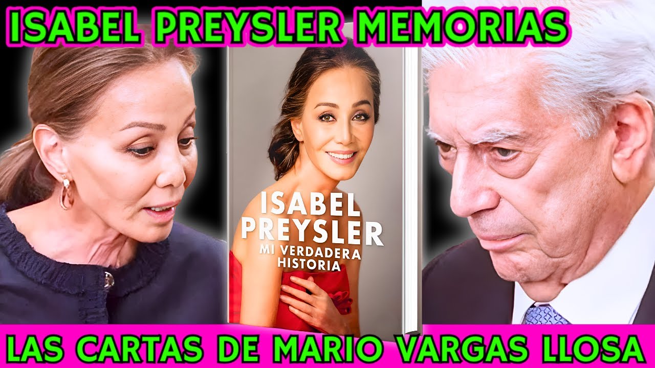 💌 La VENGANZA de ISABEL PREYSLER: Las CARTAS de AMOR SECRETAS de MARIO VARGAS LLOSA