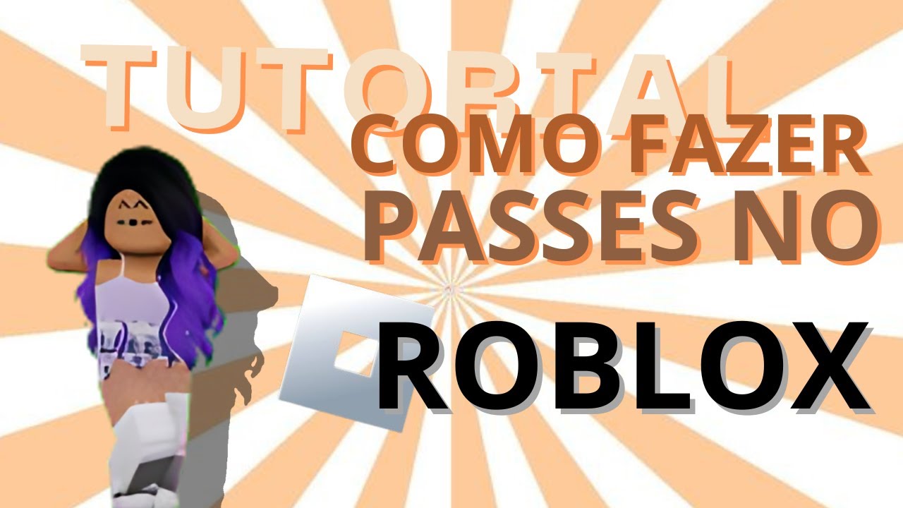 Tutorial: COMO FAZER PASSES NO ROBLOX PELO PC - YouTube