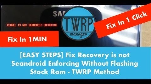 [EASY STEPS] Fix Recovery is not Seandroid Enforcing Without Deleting Data (TWRP METHOD)