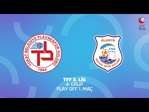 TFF 3. Lig 4. Grup Play Off | Tokat Belediye Plevne Spor - Armoni Alanya Kestelspor