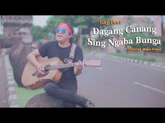 Ray Peni - Dagang Canang Sing Ngaba Bunga (Official Music Video) class=