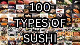 100 TYPES OF: Sushi