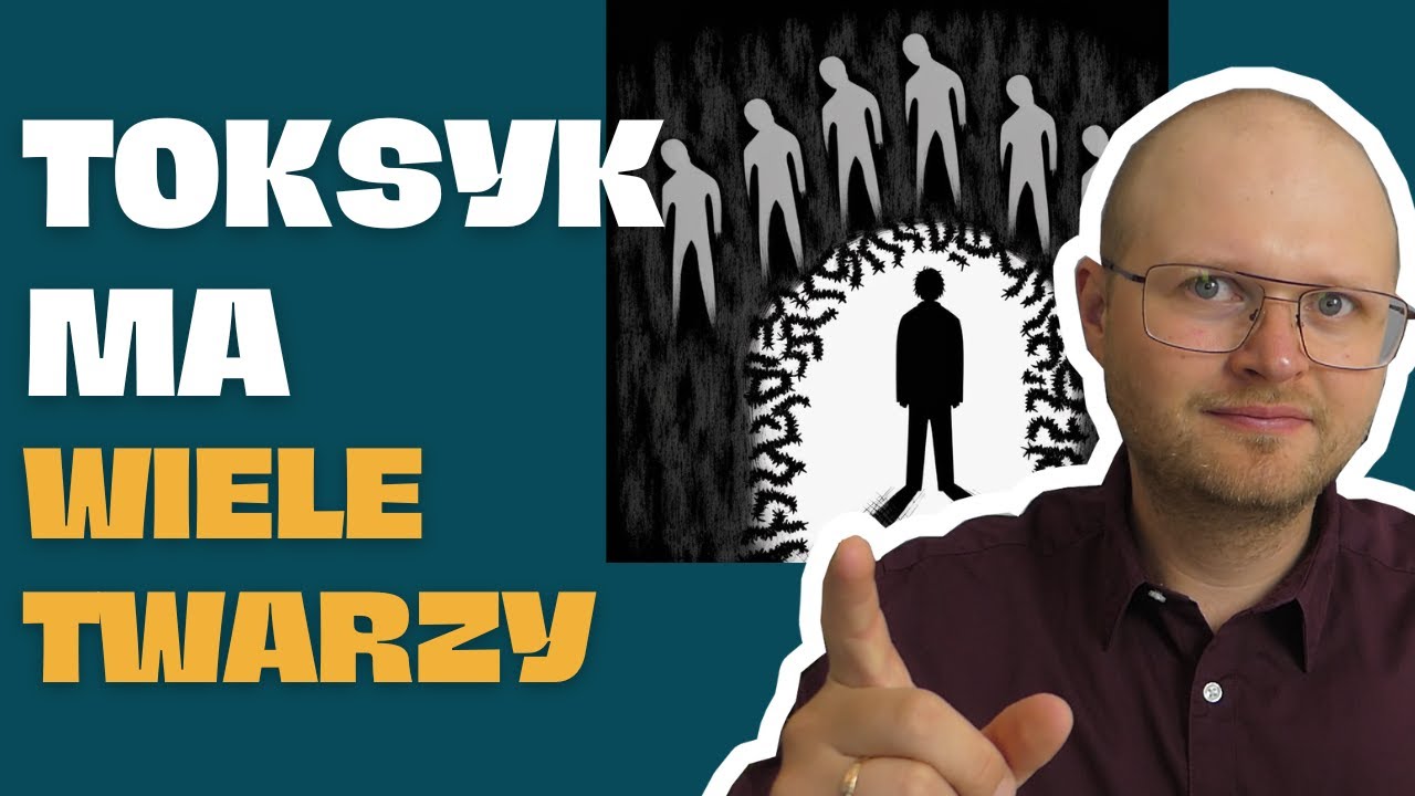 Jakich ludzi MUSISZ UNIKAĆ dla własnego dobra? Toksyk ma wiele twarzy