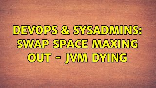 Famous DevOps & SysAdmins: Swap space maxing out - JVM dying Net Worth