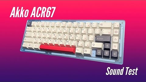 A Great Combination: Akko ACR67 With Akko CS Radiant Red Sound Test