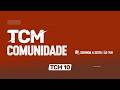 🔴 TCM Comunidade - 26-05-2026