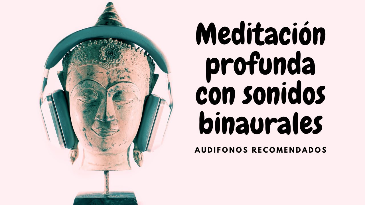 Sonidos Binaurales para MEDITACION PROFUNDA Y SANAR (usar audífonos recomendado)