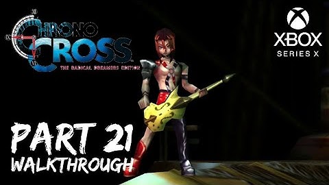 [Walkthrough Part 21] Chrono Cross: The Radical Dreamers Edition (Xbox Series X) No Commentary
