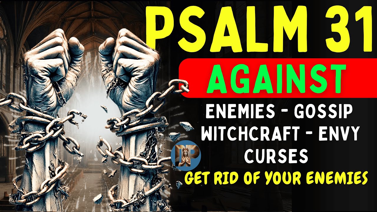 Psalm 31: Strong Prayer To DESTROY FAITHFULNESS, INVEJA AND ALL EVIL