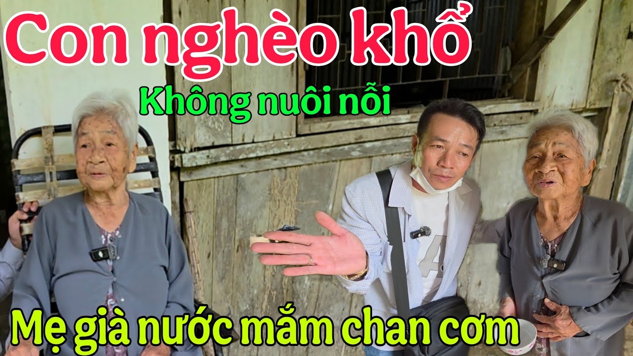 Con nghèo khổ không nuôi nỗi,. Mẹ già 93 tuổi sống một mình nước mắm chan cơm 