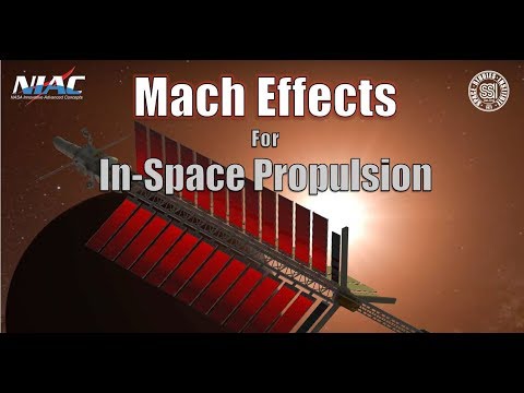 SSI at NIAC 2017: Mach Effects for In Space Propulsion: Interstellar Mission”