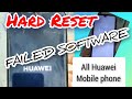Hard reset  failed software all huawei mobile phone