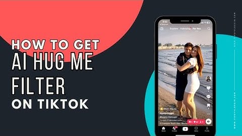 How to get Hug me Ai filter on TikTok