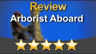 Arborist Aboard Reviews - Five Stars for Tree Care in Odessa Florida