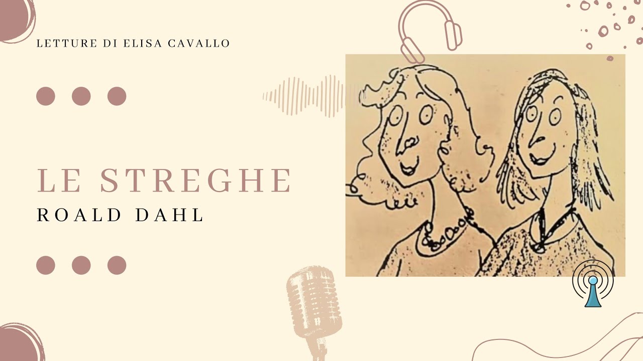 Roald Dahl - Le streghe - capitolo 1: Attenti alle streghe 