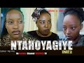 NTAHOYAGIYE EPISODE 2 NTAHOYAGIYE EPISODE 2