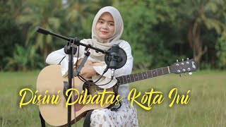 Disini Dibatas Kota Ini - Tommy J Pisa (Cover) Puja Damayanti