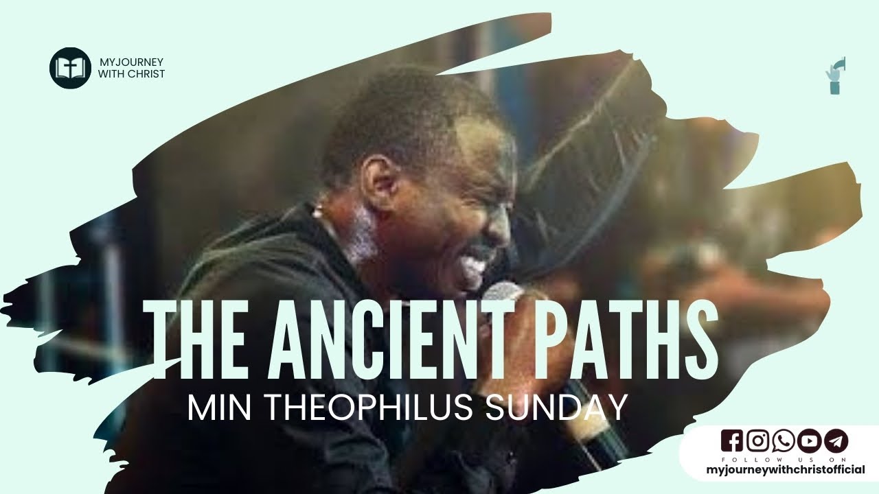 Ancient Paths - Minister Theophilus Sunday | Spirit-Filled Worship song