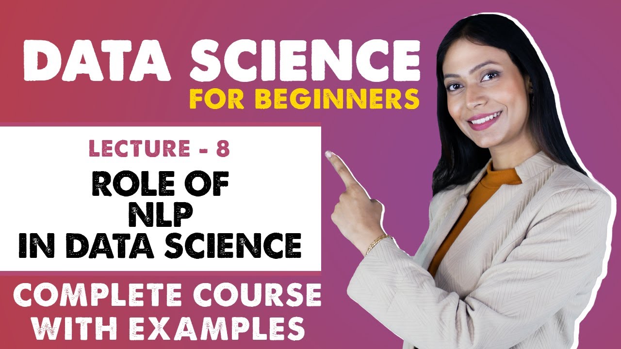 8. Understanding the Role of NLP in Data Science | Data Science for Beginners | Complete Course