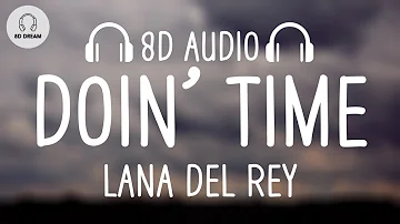 Lana Del Rey - Doin’ Time (8D AUDIO)